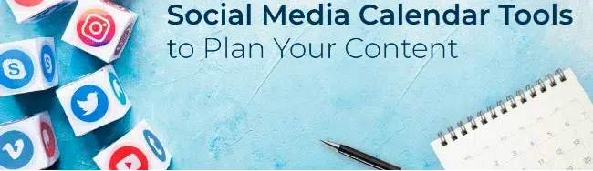 social media content calendars to organize social media marketing